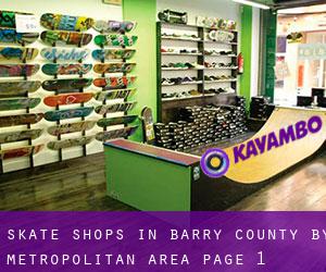 Skate Shops in Barry County by metropolitan area - page 1