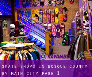 Skate Shops in Bosque County by main city - page 1