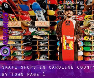 Skate Shops in Caroline County by town - page 1