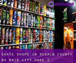 Skate Shops in DeKalb County by main city - page 1