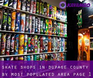 Skate Shops in DuPage County by most populated area - page 1