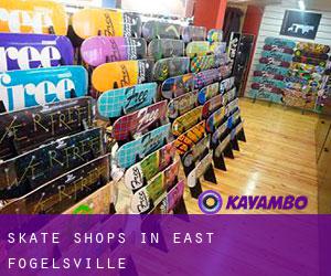 Skate Shops in East Fogelsville