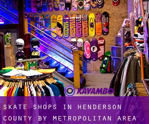 Skate Shops in Henderson County by metropolitan area - page 1