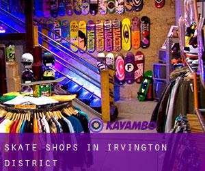 Skate Shops in Irvington District