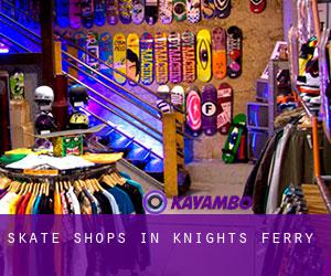 Skate Shops in Knights Ferry