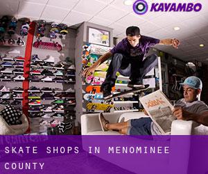 Skate Shops in Menominee County
