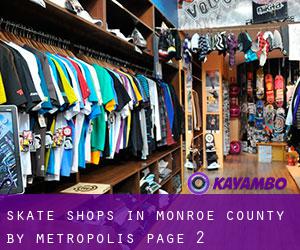 Skate Shops in Monroe County by metropolis - page 2