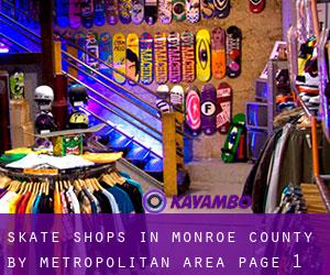 Skate Shops in Monroe County by metropolitan area - page 1