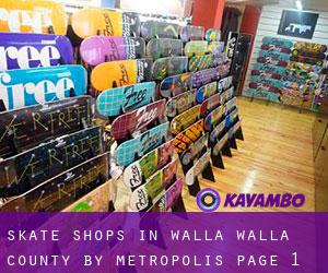 Skate Shops in Walla Walla County by metropolis - page 1