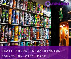 Skate Shops in Washington County by city - page 1