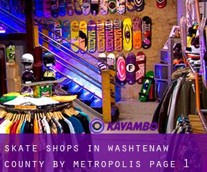 Skate Shops in Washtenaw County by metropolis - page 1