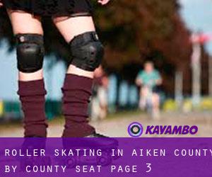Roller Skating in Aiken County by county seat - page 3