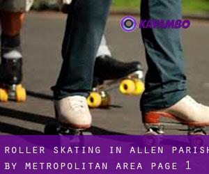 Roller Skating in Allen Parish by metropolitan area - page 1