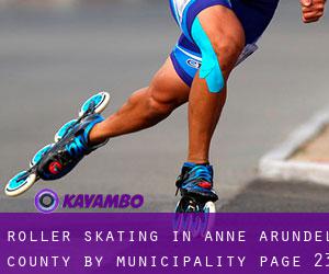Roller Skating in Anne Arundel County by municipality - page 23