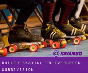 Roller Skating in Evergreen Subdivision