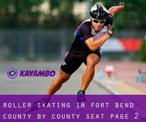 Roller Skating in Fort Bend County by county seat - page 2