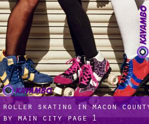 Roller Skating in Macon County by main city - page 1