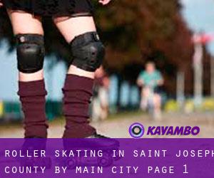 Roller Skating in Saint Joseph County by main city - page 1