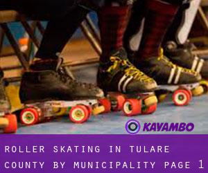 Roller Skating in Tulare County by municipality - page 1