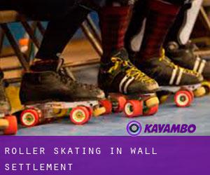 Roller Skating in Wall Settlement