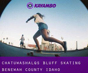 Chat'u'washa'lqs Bluff skating (Benewah County, Idaho)