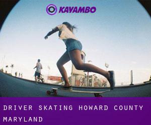 Driver skating (Howard County, Maryland)