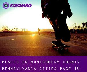 places in Montgomery County Pennsylvania (Cities) - page 16